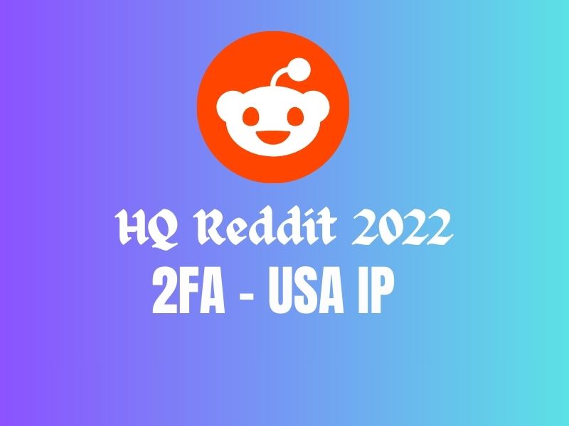 ✅ HQ USA Reddit 2022 ✅ 2FA ✅  
